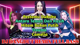 DJ DANGDUT REMIX FULL BASS_BEST NONSTOP 2024_PESTAMU DUKAKU_ANTARA TEMAN DAN KASIH_HITAM BUKAN PUTIH