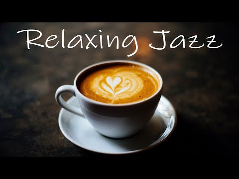 Relaxing Jazz Music: Smooth Coffee Jazz for Work, Study, Relax