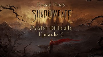 Trust in What You Find... | Rogue Plays Shadowgate (2014) | Episode 5