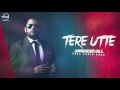 Tere Utte Full Audio Song Amrinder Gill Punjabi Song Speed Records mp3