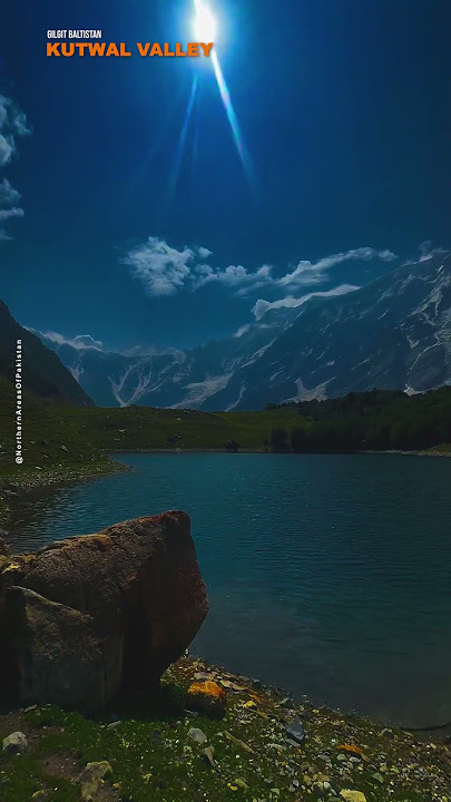 Kutwal Valley Haramosh Gilgit Baltistan ❤️