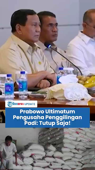 Detik-Detik Prabowo Emosi Pakai Nada Tinggi Ultimatum Pengusaha Penggilingan Padi Jika Main-Main