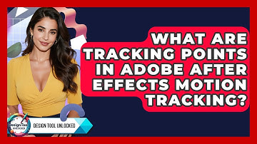 What Are Tracking Points In Adobe After Effects Motion Tracking? - Design Tool Unlocked
