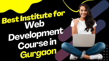 Best Institute for Web Development Course in Gurgaon | Top Web Development Training in Gurgaon
