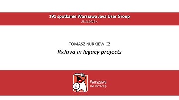 WJUG #191 - RxJava in legacy projects - Tomasz Nurkiewicz