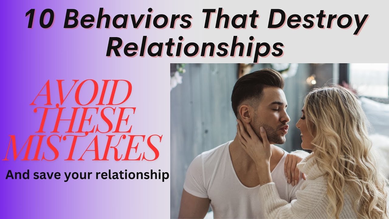 10 Behaviors That Destroy Relationships