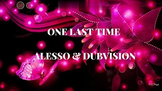 ONE LAST TIME - ALESSO & DUBVISION