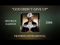 Deitrick Haddon God Didn T Give Up Filtered Instrumental mp3