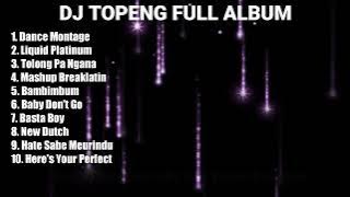 DJ TOPENG FULL ALBUM TERBARU - DANCE MONTAGE | LIQUID PLATINUM  | TOLONG PA NGANA | VIRAL TIKTOK