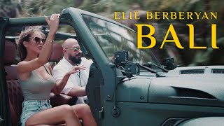 Смотреть Elie Berberyan - Bali (2022) Видеоклип!