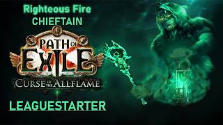 PoE1 - 3.29 Righteous Fire Chieftain League Start Guide