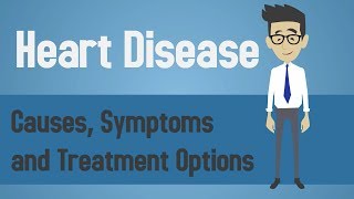 Heart Disease - Causes, Symptoms and Treatment Options