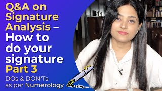 Q&A on Signature Analysis - How to do your Signature Part 3 - Numerology | Priyanka Kuumar