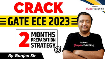 GATE ECE Preparation Strategy 2023 | Last 2 months Strategy Best Way to Prepare for GATE |Gunjan Sir