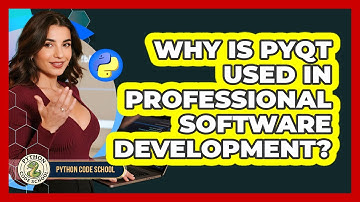 Why Is PyQt Used In Professional Software Development? - Python Code School