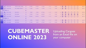 CubeMaster Online 2023 - Uploading Cargoes Data from Excel File on your computer.