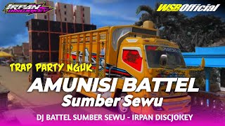 DJ TERBARU AMUNISI BATTEL SUMBER SEWU TRAP PARTY BASS NGUK NGUK COCOK BUAT CEK SOUND