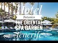 Hotel Botanico The Oriental Spa Garden - Tenerife | Visited Hotel Videos