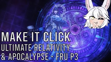 Make It Click - Ultimate Relativity (Y North) & Apoc (Static - Flex) Phase 3 FRU (Melee POV) | FFXIV
