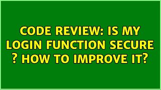 Code Review: Is my login function secure s how to improve it?