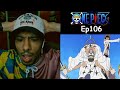 One Piece Reaction Episode 106 Pell To The Resc Nevermind 