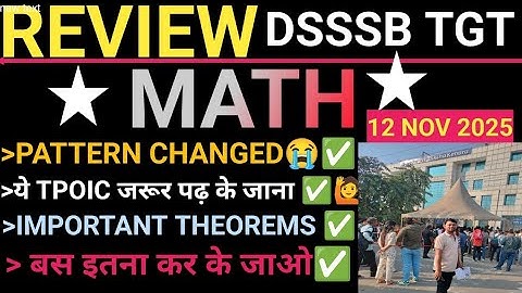 DSSSB TGT MATH EXAM ANALYSIS 12 NOV 2025 1ST SHIFT🔥✅#DSSSB EXAM REVIEW TODAY