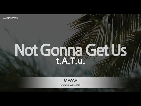 -Not Gonna Get <strong>Us</strong> (<strong>Melody</strong>) [ZZang KARAOKE]