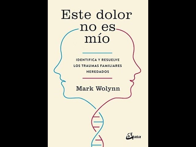 ESTE DOLOR NO ES MIO 🦋 MARK WOLYNN 🦋 (PARTE 2) RESUMEN