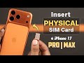 How To Insert SIM Card in iPhone 17 Pro Max [Remove]