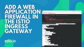 Enhancing Web Application Security with WAF Policies at the Gateway