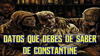 ¡¡¡16 CURIOSIDADES QUE DEBES SABER DE CONSTANTINE!!!