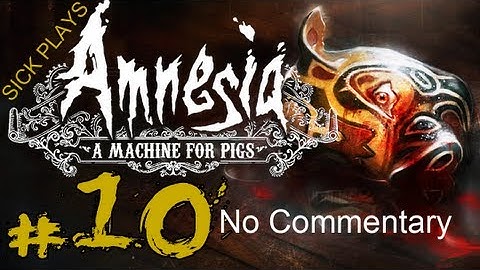 Amnesia: A Machine for Pigs Part 10 Gameplay / Walkthrough No Commentary Pool of Blood