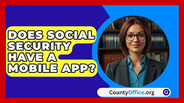 Does Social Security Have A Mobile App? - CountyOffice.org