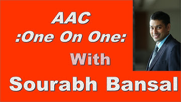 AAC Interview with Mr Sourabh Bansal