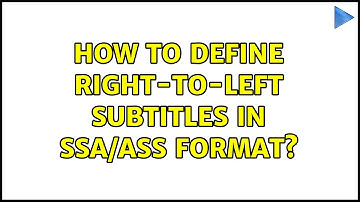 How to define right-to-left subtitles in SSA/ASS format?