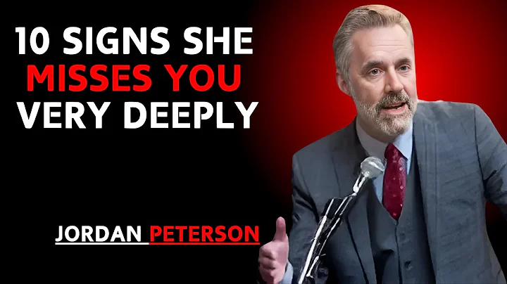 10 SIGNS SHE MISSES YOU VERY DEEPLY '' | JORDAN PETERSON | MOTIVATIONAL SPEECH