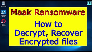 Maak virus (ransomware). How to decrypt .Maak files. Maak File Recovery Guide.