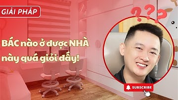 Em nể bác nào ở được trong cái căn nhà này là quá giỏi! [Anh Biết Tuốt Design]