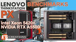 Benchmarks NVIDIA RTX A5500 \& Intel SP Gold 5420+ in the Lenovo PX | IT Creations