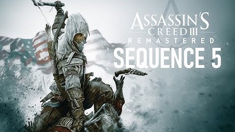 🦅 Assassin’s Creed III Remastered – Sequence 5 Walkthrough | No Commentary | 4K
