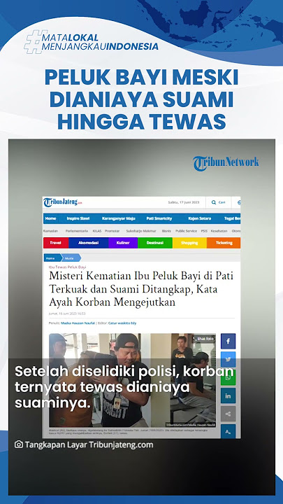 Ibu Muda di Pati Tetap Peluk Erat Bayinya Meski Dianiaya Suami hingga Tewas, 2 Anak Lainnya Lemas