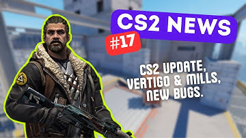 🤯 NEW CS2 UPDATE | VERTIGO & MILLS MAP | NEW BUG