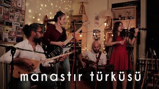 Manastır Türküsü (Cover)