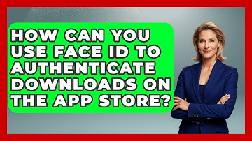 How Can You Use Face ID to Authenticate Downloads on the App Store? - Be App Savvy
