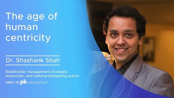 The age of human centricity | Dr. Shashank Shah | peopleHum