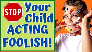 HOW TO STOP CHILD FROM ACTING FOOLISH! Listen & pay attention!