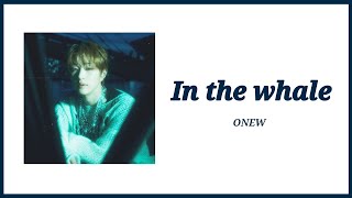 【和訳/カナルビ】In the whale - 온유 (ONEW オニュ)