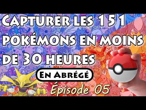 05 - Capturer les 151 Pokémons en moins de 30 heures - Challenge Pokémon Version Rouge et Bleu