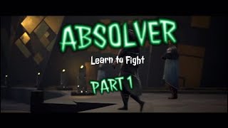 Absolver Part 1 (Learning How to Fight)