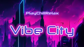 [ Chillwave / Lofi ] Vibe City  Full Album